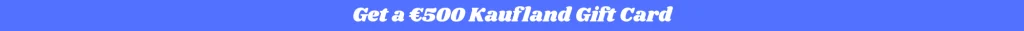 Get a €500 Kaufland Gift Card